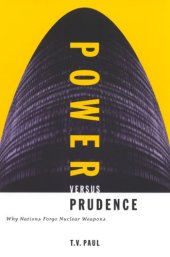 book Power Versus Prudence : Why Nations Forgo Nuclear Weapons