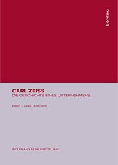 book Carl Zeiss 1846-1905: Vom Atelier Für Mechanik Zum Führenden Unternehmen Des Optischen Gerätebaus