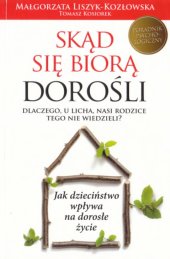 book Skąd się biorą dorośli. Dlaczego, u licha, nasi rodzice o tym nie wiedzieli?