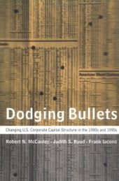 book Dodging Bullets: Changing U.S. Corporate Capital Structure in the 1980s and 1990s