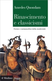 book Rinascimento e classicismi. Forme e metamorfosi della modernità