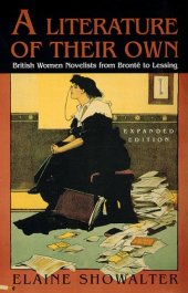 book A Literature of Their Own: British Women Novelists from Brontë to Lessing