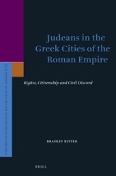 book Judeans in the Greek Cities of the Roman Empire: Rights, Citizenship and Civil Discord