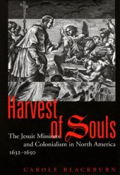 book Harvest of Souls: The Jesuit Missions and Colonialism in North America, 1632-1650