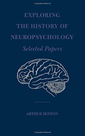 book Exploring the History of Neuropsychology: Selected Papers