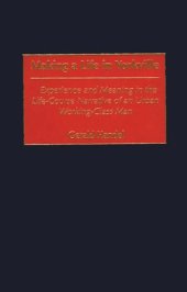 book Making a Life in Yorkville: Experience and Meaning in the Life-Course Narrative of an Urban Working-Class Man