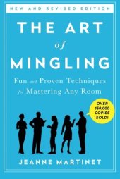 book The Art of Mingling: Fun and Proven Techniques for Mastering Any Room