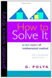 book How to Solve It: A New Aspect of Mathematical Method