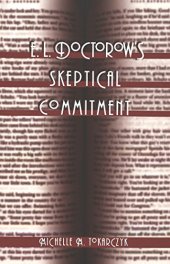 book E. L. Doctorow’s Skeptical Commitment