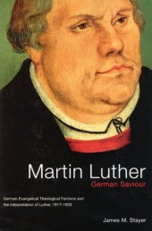 book Martin Luther, German Saviour: German Evangelical Theological Factions and the Interpretation of Luther, 1917-1933