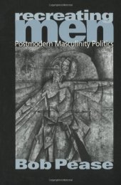 book Recreating Men: Postmodern Masculinity Politics