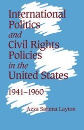 book International Politics and Civil Rights Policies in the United States, 1941-1960