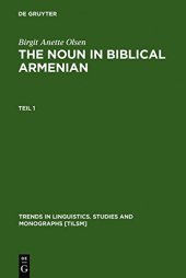 book The Noun in Biblical Armenian: Origin and Word Formation: With Special Emphasis on the Indo-European Heritage