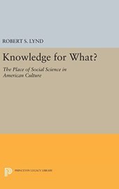 book Knowledge for What: The Place of Social Science in American Culture