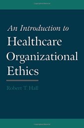 book An Introduction to Healthcare Organizational Ethics