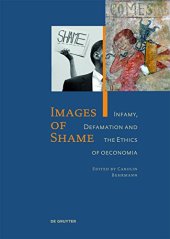 book Images of Shame: Infamy, Defamation and the Ethics of Oeconomia