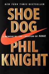 book Shoe Dog: A Memoir by the Creator of Nike