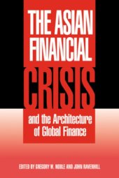 book The Asian Financial Crisis and the Architecture of Global Finance