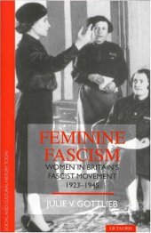 book Feminine Fascism: Women in Britain’s Fascist Movement, 1923-45