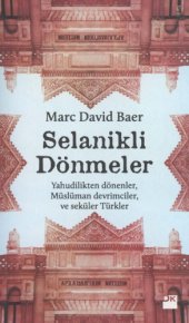 book Selanikli Dönmeler (Yahudilikten dönenler, Müslüman devrimciler ve seküler Türkler)