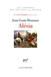 book Alésia : 27 septembre 52 av. J.-C.