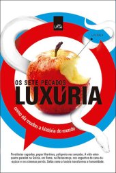 book Luxúria: Como ela mudou a História do Mundo