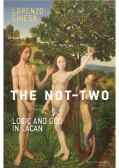 book The Not-Two: Logic and God in Lacan