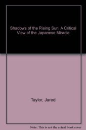 book Shadows of the Rising Sun: A Critical View of the Japanese Miracle