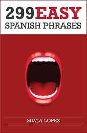 book Spanish: 299 Easy Spanish Phrases