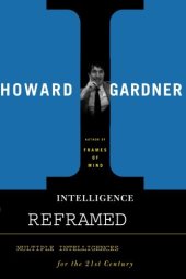 book Intelligence Reframed: Multiple Intelligences for the 21st Century