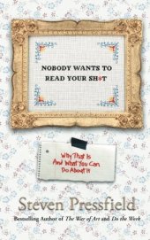 book Nobody Wants to Read Your Sh*t: Why That Is and What You Can Do About It