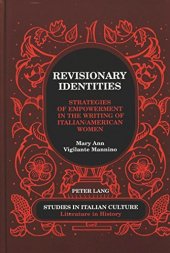 book Revisionary Identities: Strategies of Empowerment in the Writing of Italian/American Women