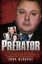 book Predator - The true story of Levi Bellfield, the man who murdered Milly Dowler, Marsha McDonnell and Amelie Delagrange