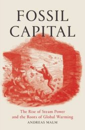 book Fossil Capital: The Rise of Steam-Power and the Roots of Global Warming