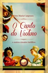 book O Canto do Violino e outros ensaios inéditos