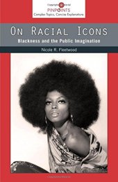 book On Racial Icons: Blackness and the Public Imagination