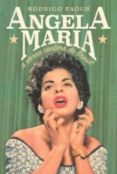 book Angela Maria - A eterna cantora do Brasil