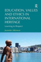 book Education, Values and Ethics in International Heritage: Learning to Respect