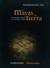 book Los mayas y la tierra. La propiedad indigena en el Yucatan colonial