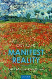 book Manifest Reality: Kant’s Idealism and his Realism