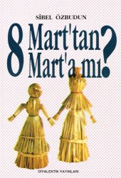 book 8 Mart’tan 8 Mart’a mı?