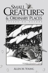 book Small Creatures and Ordinary Places:  Essays on Nature