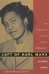 book Left of Karl Marx: The Political Life of Black Communist Claudia Jones