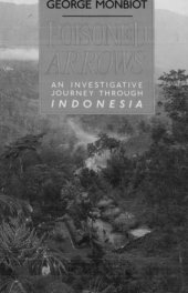 book Poisoned arrows : an investigative journey through Indonesia