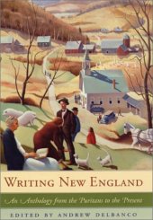 book Writing New England: An Anthology from the Puritans to the Present