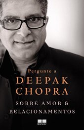 book Pergunte a Deepak Chopra Sobre Amor e Relacionamentos