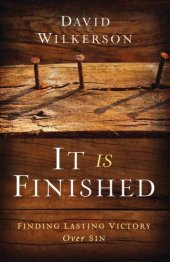 book It Is Finished: Finding Lasting Victory Over Sin (The New Covenant Unveiled)