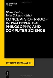 book Concepts of Proof in Mathematics, Philosophy, and Computer Science