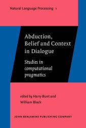 book Abduction, Belief and Context in Dialogue: Studies in computational pragmatics