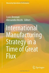 book International Manufacturing Strategy in a Time of Great Flux